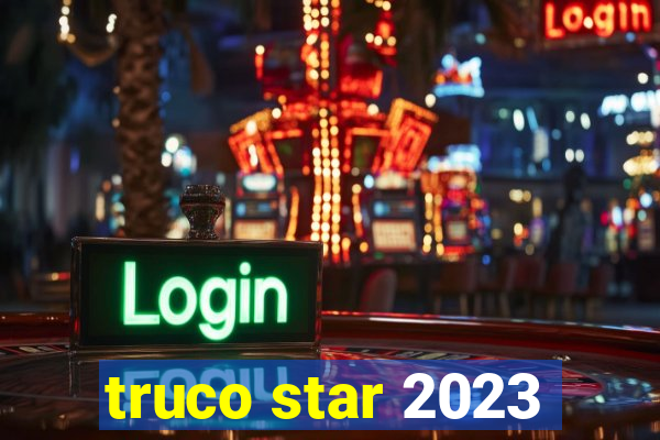 truco star 2023